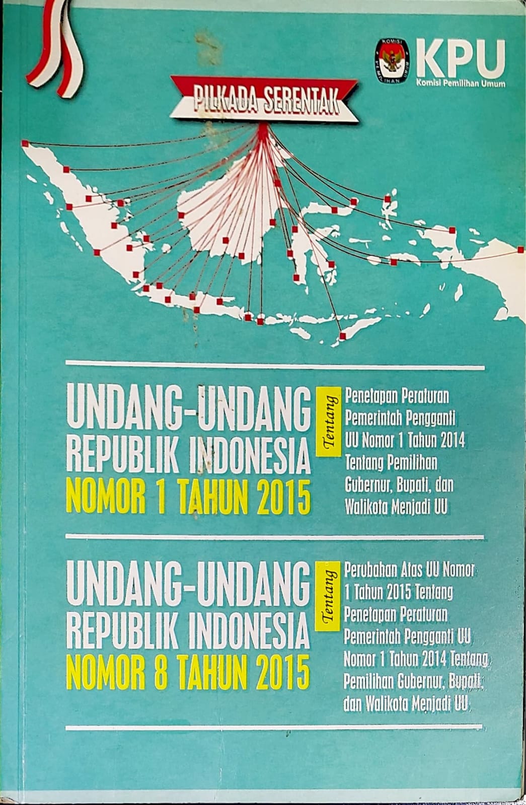 Undang-undang republik indonesia nomor 1 tahun 2015 dan nomor 8 tahun 2015
